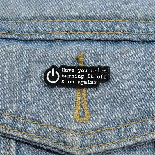 IT Crowd Turn It Off & On Again Enamel Pin - Tech Support Badge