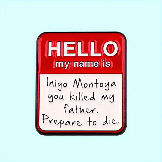 Princess Bride Prepare to Die Pin - Inigo Montoya Enamel Badge
